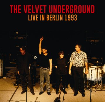 THE VELVET UNDERGROUND/LIVE IN BERLIN 1993(2CDR) - Hard Rock/Heavy Metal  CD/DVD専門店　Rock Collectors CD!!