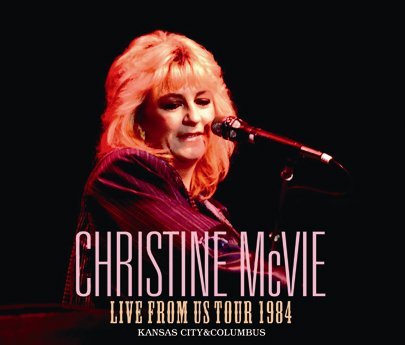 CHRISTINE McVIE/LIVE FROM US TOUR 1984 : KANSAS CITY & COLUMBUS(3CDR) -  Hard Rock/Heavy Metal CD/DVD専門店 Rock Collectors CD!!