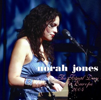 NORAH JONES / THE FINAL DAY IN EUROPE 2004 (1CDR) - Hard Rock/Heavy Metal  CD/DVD専門店　Rock Collectors CD!!