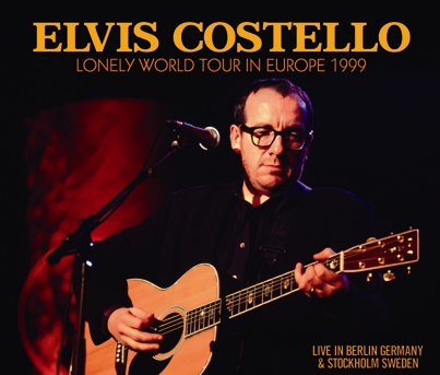 ELVIS COSTELLO/LONELY WORLD TOUR IN EUROPE 1999(3CDR) - Hard Rock