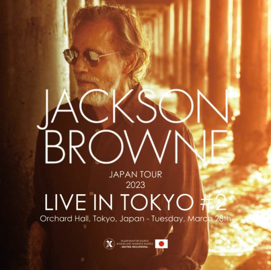 Jackson Browne / 「Tour 2023 Live in Tokyo #2」(2CDR) - Hard Rock