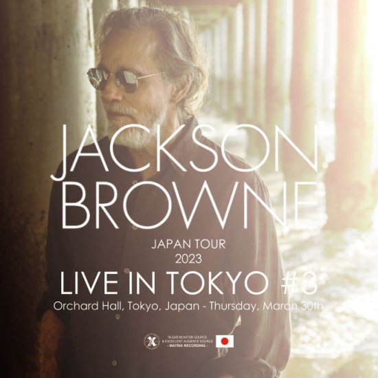 Jackson Browne / 「Tour 2023 Live in Tokyo #3」(2CDR) - Hard Rock