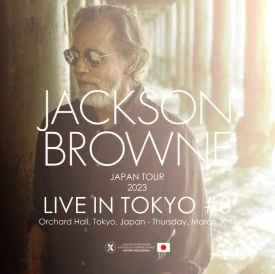 Jackson Browne / 「Tour 2023 Live in Tokyo #3」(2CDR) - Hard Rock 