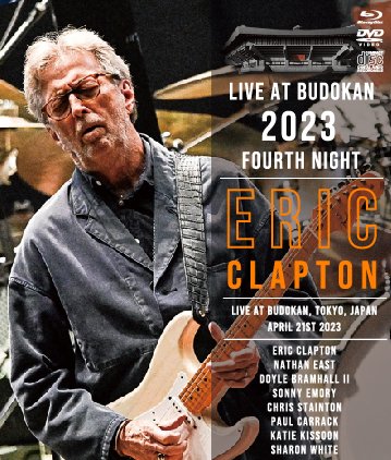ERIC CLAPTON/BUDOKAN 2023 FOURTH NIGHT(1BDR+1DVDR+2CDR) - Hard Rock/Heavy  Metal CD/DVD専門店 Rock Collectors CD!!