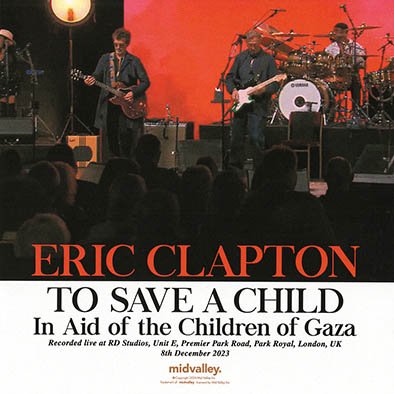 ERIC CLAPTON / TO SAVE A CHILD - In Aid of the Children of Gaza　 (CD+BDR)（ジュエルケース仕様通常盤） - Hard Rock/Heavy Metal CD/DVD専門店　Rock Collectors  CD!!