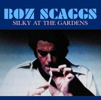 BOZ SCAGGS/SILKY AT THE GARDENS (1CDR) - Hard Rock/Heavy