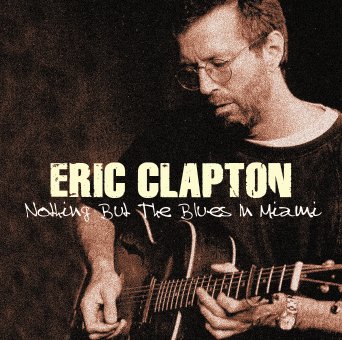 ERIC CLAPTON / NOTHING BUT THE BLUES IN MIAMI (2CDR) - Hard Rock