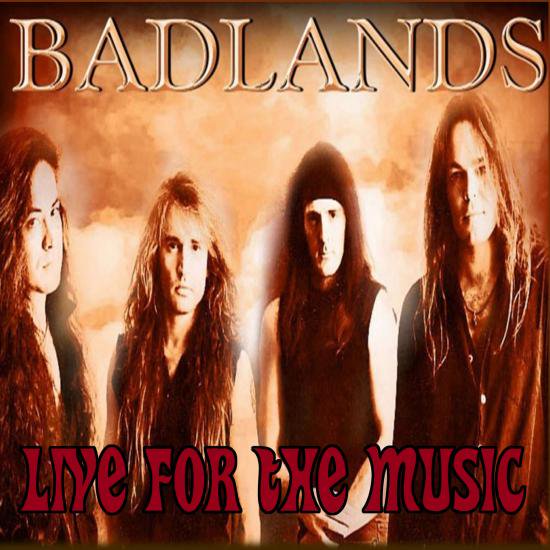 BADLANDS / LIVE FOR THE MUSIC (2CDR) - Hard Rock/Heavy Metal CD/DVD専門店　Rock  Collectors CD!!