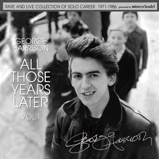 GEORGE HARRISON / ALL THOSE YEARS LATER VOL.1 【2CD】 - Hard Rock/Heavy Metal  CD/DVD専門店 Rock Collectors CD!!