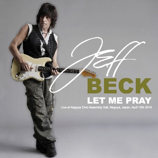 JEFF BECK / LET ME PRAY （2CD-R） - Hard Rock/Heavy Metal CD/DVD専門店 Rock  Collectors CD!!