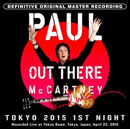 PAUL McCARTNEY / OUT THERE TOKYO 2015 1ST NIGHT (2CD) - Hard Rock/Heavy  Metal CD/DVD専門店 Rock Collectors CD!!