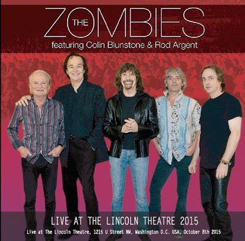 The Zombies feat. Rod Argent u0026 Colin Blunstone / Live at The Lincoln  Theatre 2015 (2CD-R) - Hard Rock/Heavy Metal CD/DVD専門店 Rock Collectors CD!!