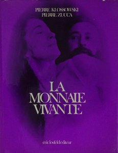 La Monnaie vivante / Pierre Klossowski，Pierre Zucca ピエール・クロソウスキー、ピエール・ズッカ -  古本買取販売 ハモニカ古書店 建築 美術 写真 デザイン 近代文学 大阪府古書籍商組合加盟店