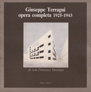 Giuseppe Terragni: Opera completa 1925-1943 ジュゼッペ・テラーニ