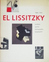 El Lissitzky 1890-1941: architect, painter, photographer, typographer 롦ꥷĥ