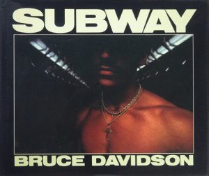 ブルース・デヴィッドソン写真集 BRUCE DAVIDSON: SUBWAY - アート 