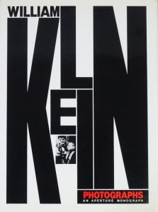 William Klein Photographs: An Aperture Monograph ウィリアム