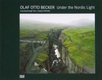 Olaf Otto Becker: Under the Nordic Light オラフ・オットー・ベッカー
