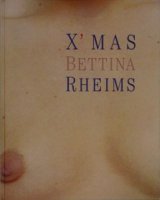 Bettina Rheims: X'mas ベッティナ・ランス