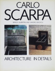 Carlo Scarpa: Architecture in Details カルロ・スカルパ - 古本買取 
