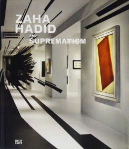 Zaha Hadid and Suprematism ザハ・ハディド - 古本買取販売 ハモニカ古書店 建築 美術 写真 デザイン 近代文学  大阪府古書籍商組合加盟店