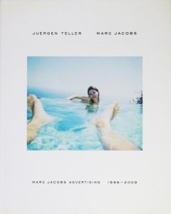 Juergen Teller: Marc Jacobs 1998-2009 ユルゲン・テラー - 古本買取