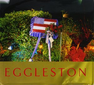 William Eggleston: Ancient and Modern ウィリアム・エグルストン 