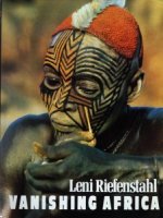 Riefenstahl Leni: Vanishing Africa レニ・リーフェンシュタール