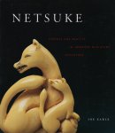Netsuke: Fantasy And Reality In Japanese Miniature Sculpture