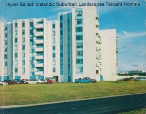 Hyper Ballad: Icelandic Suburban Landscapes ホンマタカシ - 古本 