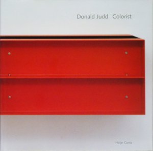 Donald Judd: Colorist ドナルド・ジャッド - 古本買取販売 ハモニカ古