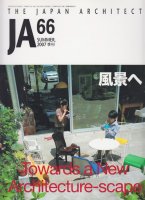 JA66　風景へ　Towards a New Architecture-scape