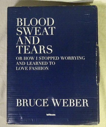 Bruce Weber: Blood Sweat and Tears ブルース・ウェーバー - 古本買取