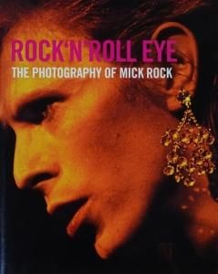 MickRock ミック・ロック展　図録 ROCK'N'ROLL EYE: The photography of Mick Rock ミック・ロック