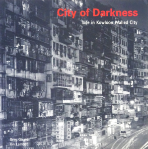 City of Darkness 九龍城砦 写真集 City of Darkness: Life in Kowloon Walled City 九龍城砦