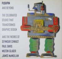 プッシュピンと4人のデザイナー　世界をリードしたニューヨークの巨匠たち　シーモア・クワスト, ポール・デイヴィス, ミルトン・グレイザー, ジェームズ・マクミラン