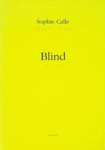 Sophie Calle: Blind ソフィ・カル - 古本買取販売 ハモニカ古書店