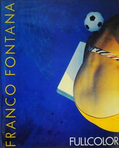 Franco Fontana: Fullcolor フランコ・フォンタナ - 古本買取販売 