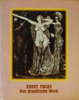 Ernst Fuchs: Das graphische Werk エルンスト・フックス