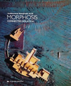 Morphosis: Connected Isolation (Architectural Monographs 