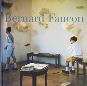 Bernard Faucon ベルナール・フォコン - 古本買取販売 ハモニカ古書店 