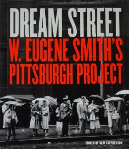 Dream Street: W. Eugene Smith's Pittsburgh Project ユージン・スミス - 古本買取販売  ハモニカ古書店 建築 美術 写真 デザイン 近代文学 大阪府古書籍商組合加盟店