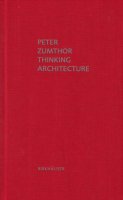 Peter Zumthor: Thinking Architecture ԡȡ