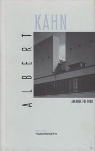 Albert Kahn: Architect of Ford アルバート・カーン - 古本買取販売 
