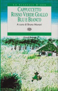 Bruno Munari: Cappuccetto Rosso, Verde, Giallo, Blu e Bianco