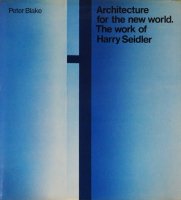 Architecture for the new world: The work of Harry Seidler ハリー・サイドラー