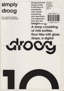 Simply droog: 10+1 years of creating innovation and discussion 
