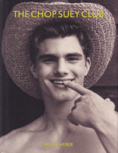 Bruce Weber: The Chop Suey Club ブルース・ウェーバー - 古本 Bruce Weber: The Chop Suey Club ブルース・ウェーバー - 古本