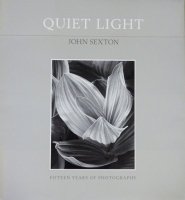 John Sexton: Quiet Light Fifteen Years of Photographs 󡦥ȥ
