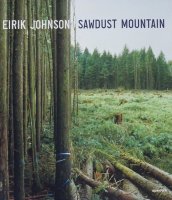 Eirik Johnson: Sawdust Mountain ꥯ󥽥